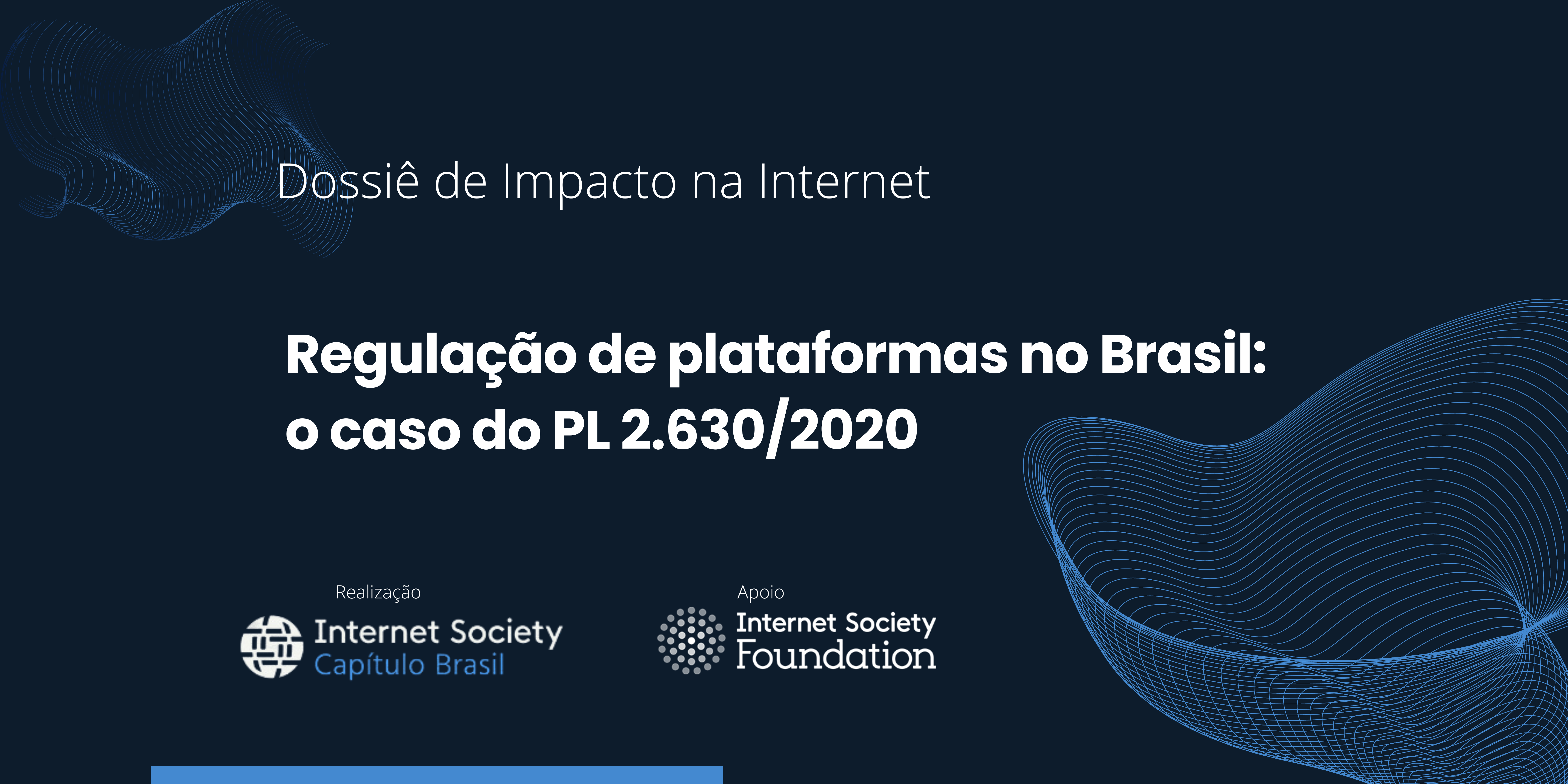 Dossiê de Impacto: Regulação de plataformas no Brasil: o caso do PL 2.630/2020
